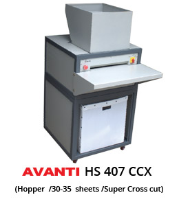 Avanti HS 407 CCX MULTIPURPOSE PACKAGING MATERIAL & DEPARTMENTAL HEAVY DUTY SHREDDER